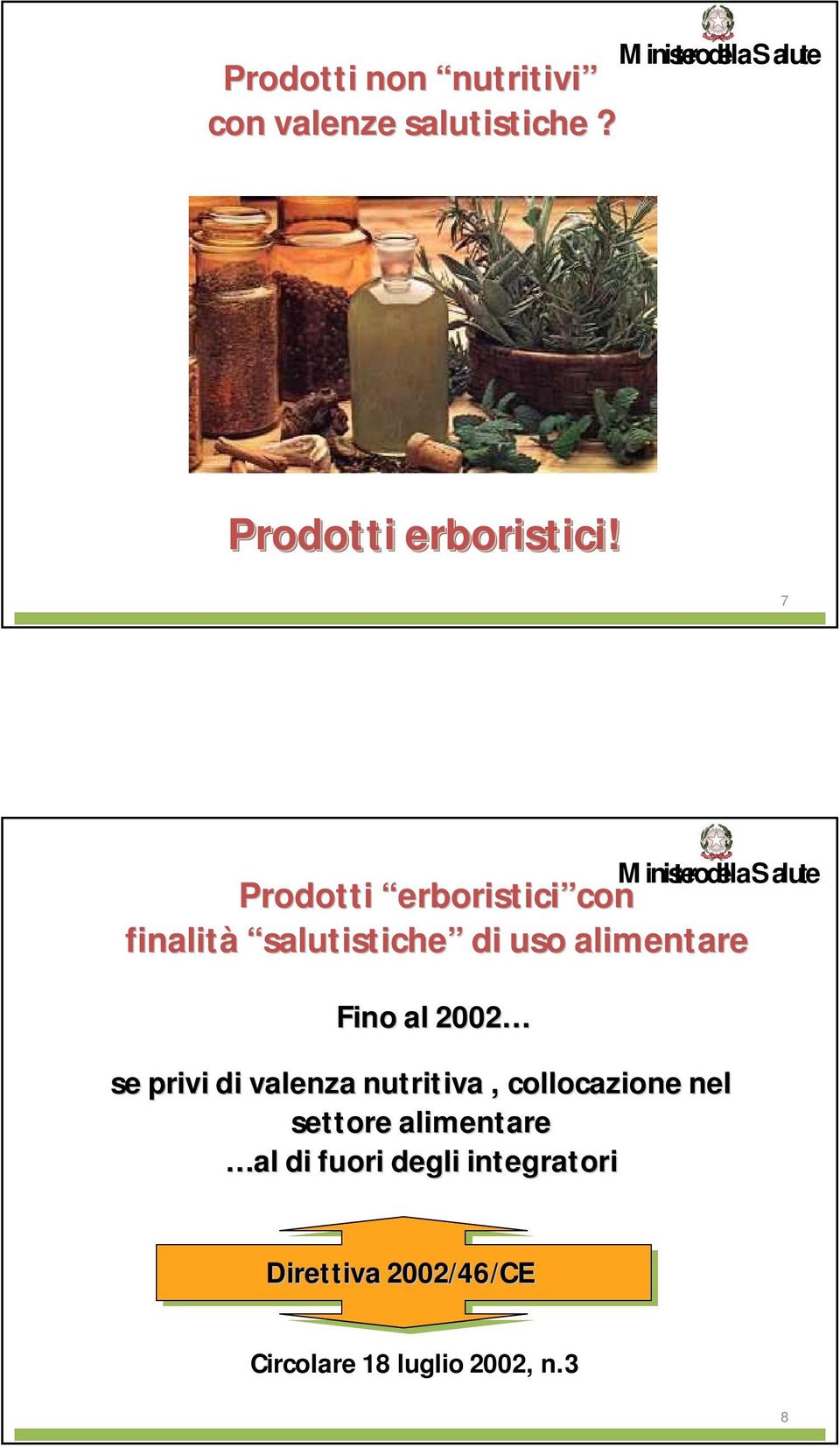 al 2002 se privi di valenza nutritiva, collocazione nel settore alimentare