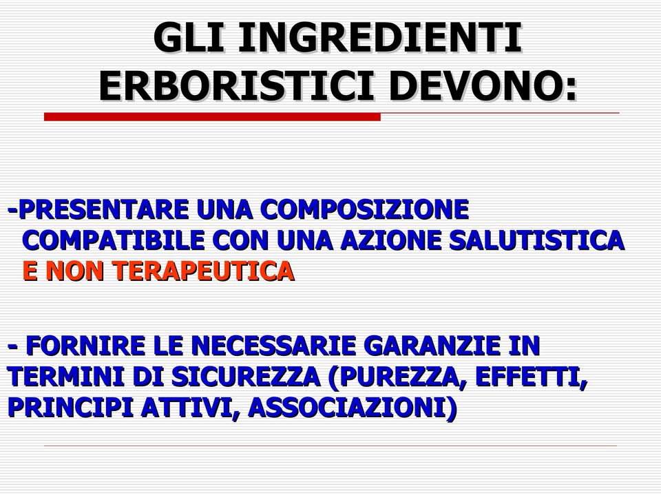 NON TERAPEUTICA - FORNIRE LE NECESSARIE GARANZIE IN