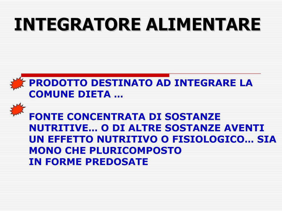 NUTRITIVE O DI ALTRE SOSTANZE AVENTI UN EFFETTO