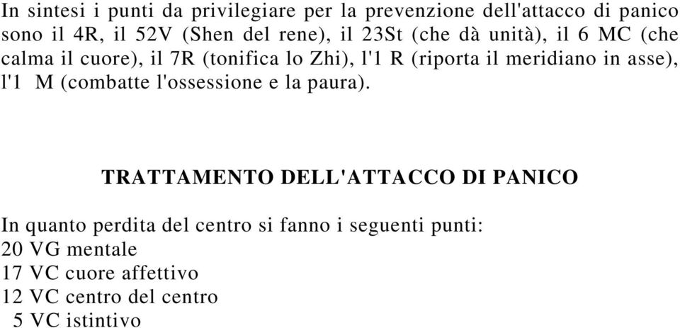 meridiano in asse), l'1 M (combatte l'ossessione e la paura).