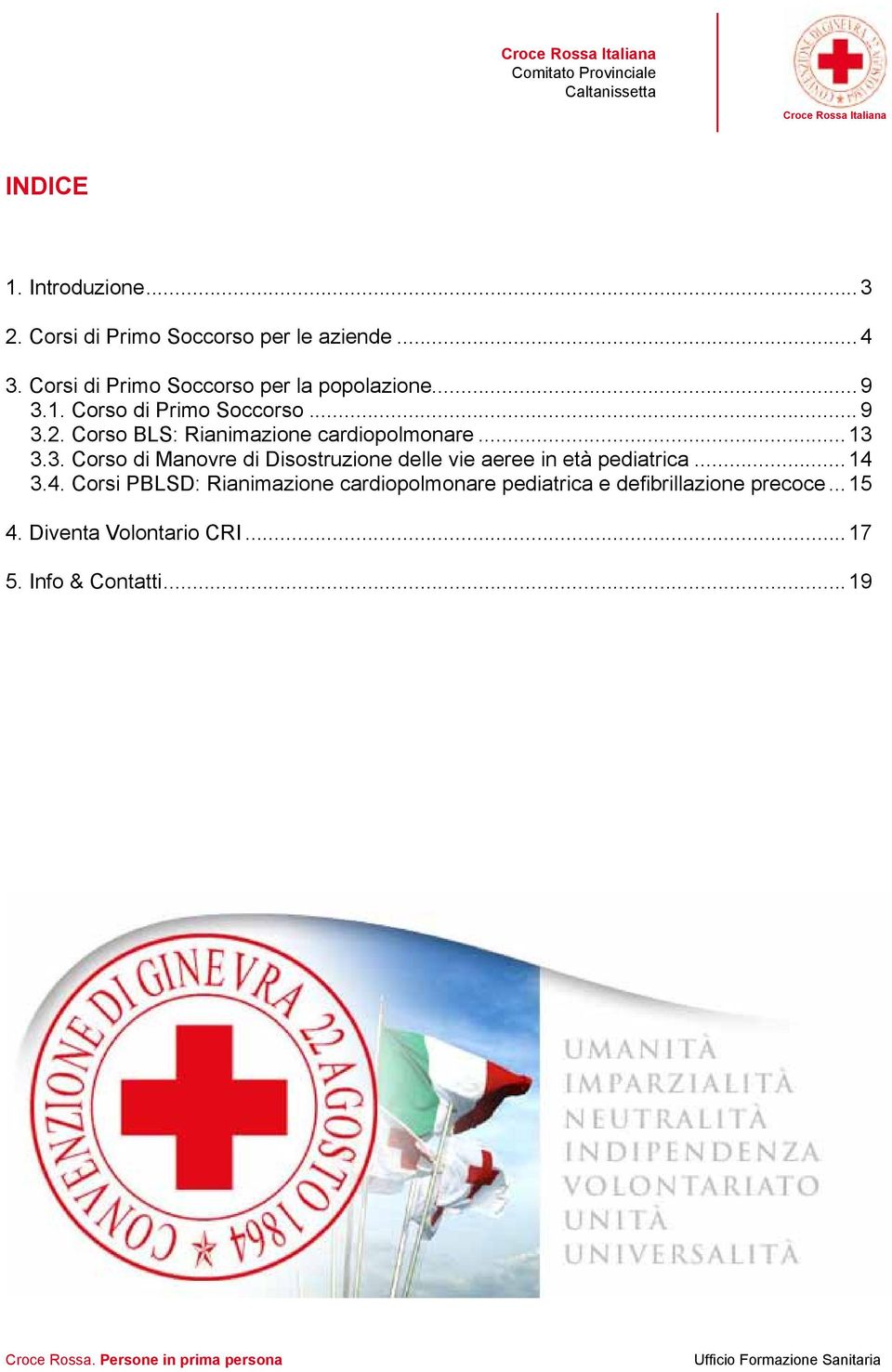 . Corso BLS: Rianimazione cardiopolmonare...13 