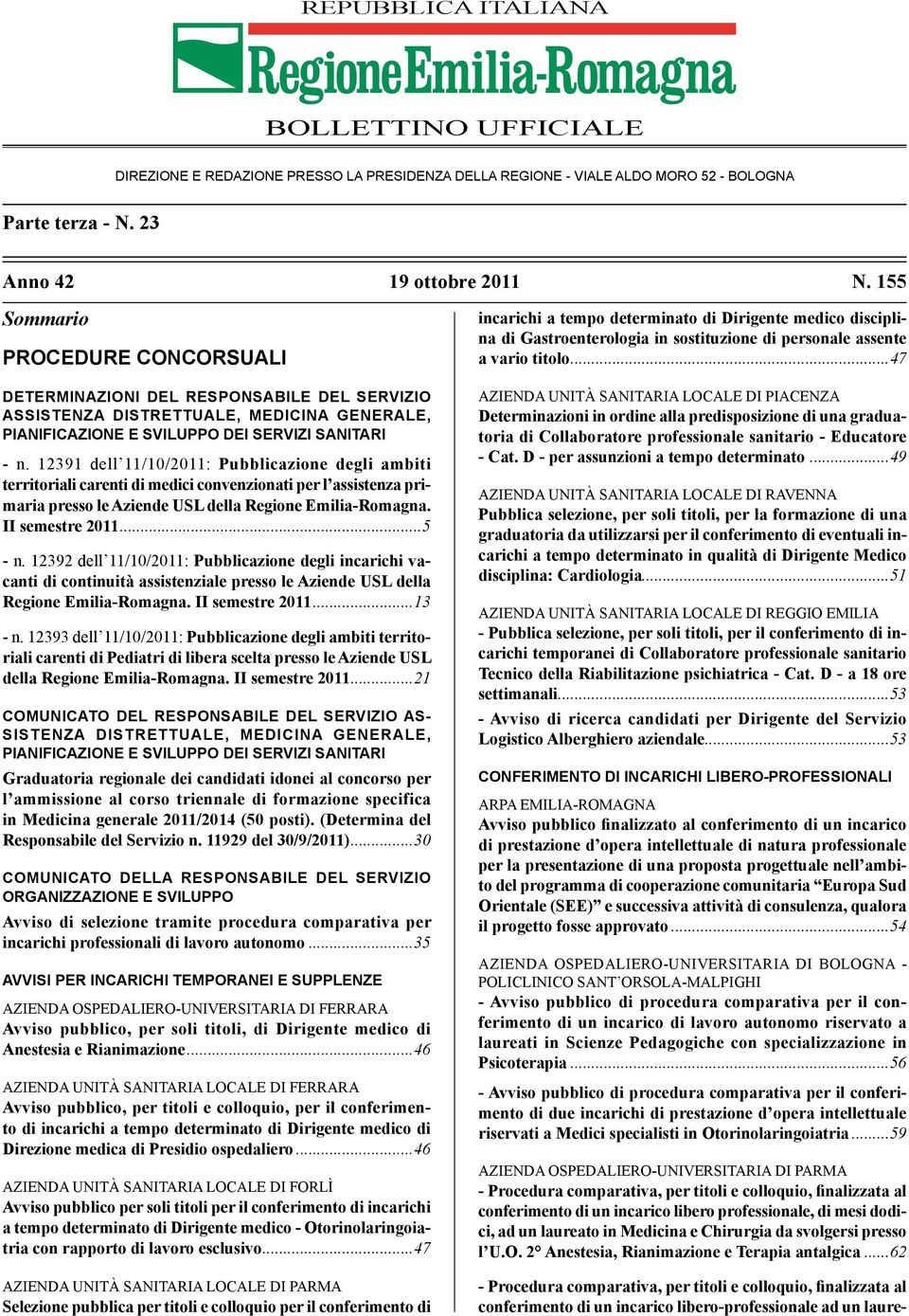 12391 dell 11/10/2011: Pubblicazione degli ambiti territoriali carenti di medici convenzionati per l assistenza primaria presso le Aziende USL della Regione Emilia-Romagna. II semestre 2011...5 - n.