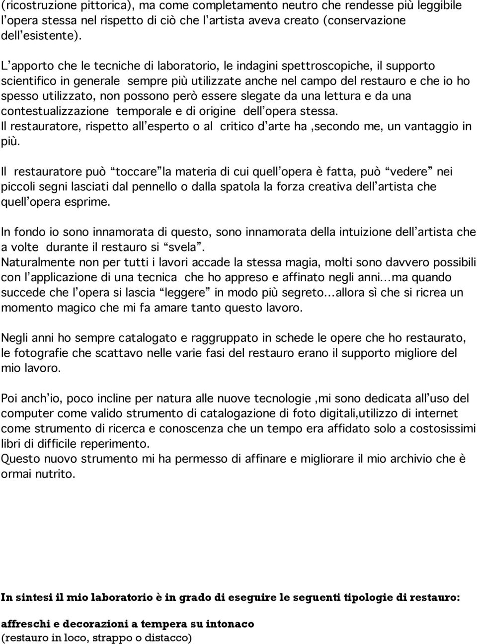 possono però essere slegate da una lettura e da una contestualizzazione temporale e di origine dell opera stessa.