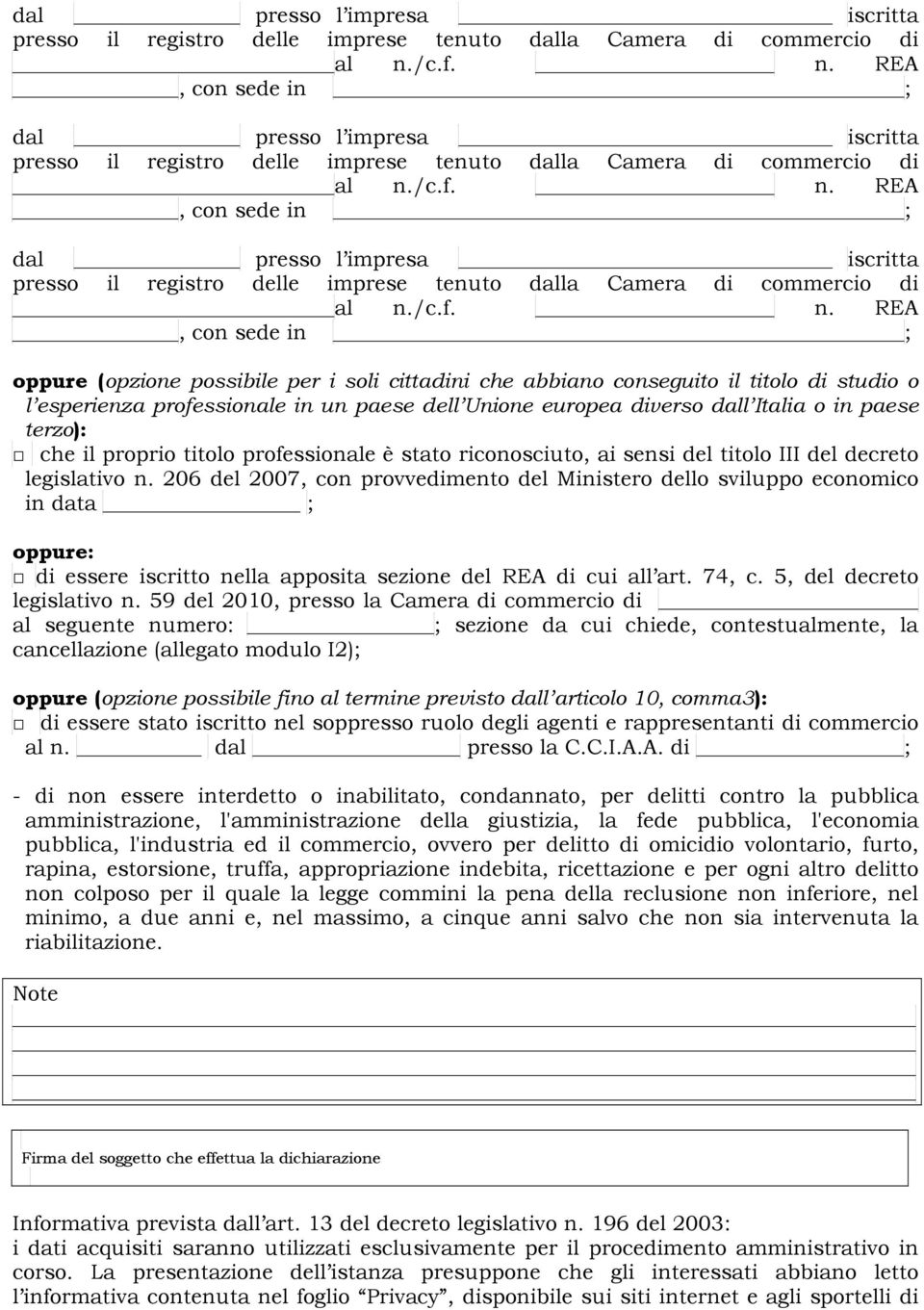 conseguito il titolo di studio o l esperienza professionale in un paese dell Unione europea diverso dall Italia o in paese terzo): che il proprio titolo professionale è stato riconosciuto, ai sensi