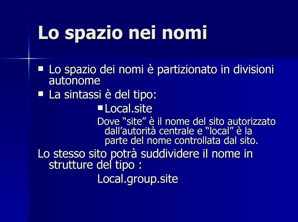 site Dove site è il nome del sito autorizzato dall autorità centrale e local