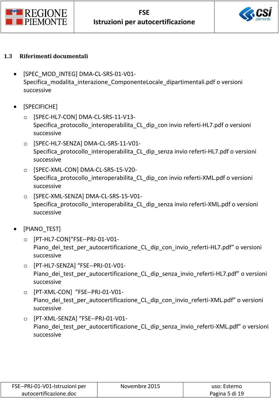 pdf o versioni successive o [SPEC HL7 SENZA] DMA CL SRS 11 V01 Specifica_protocollo_interoperabilita_CL_dip_senza invio referti HL7.
