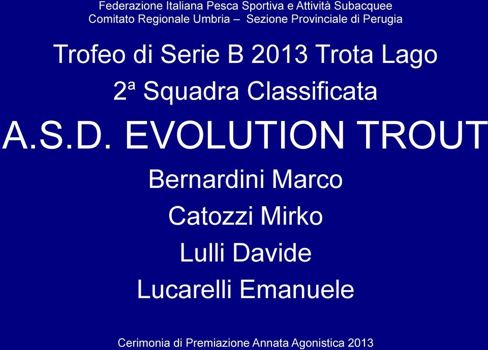 EVOLUTION TROUT Bernardini Marco