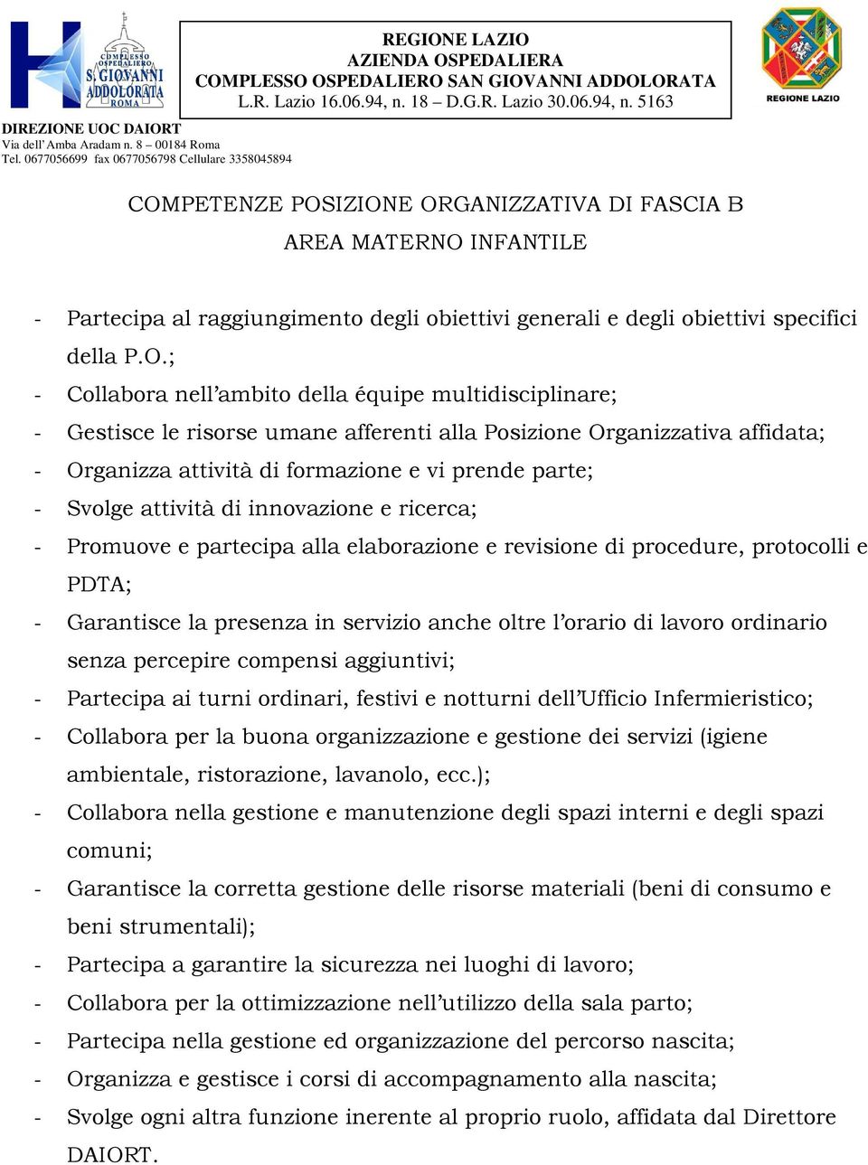 sala parto; - Partecipa nella gestione ed organizzazione del