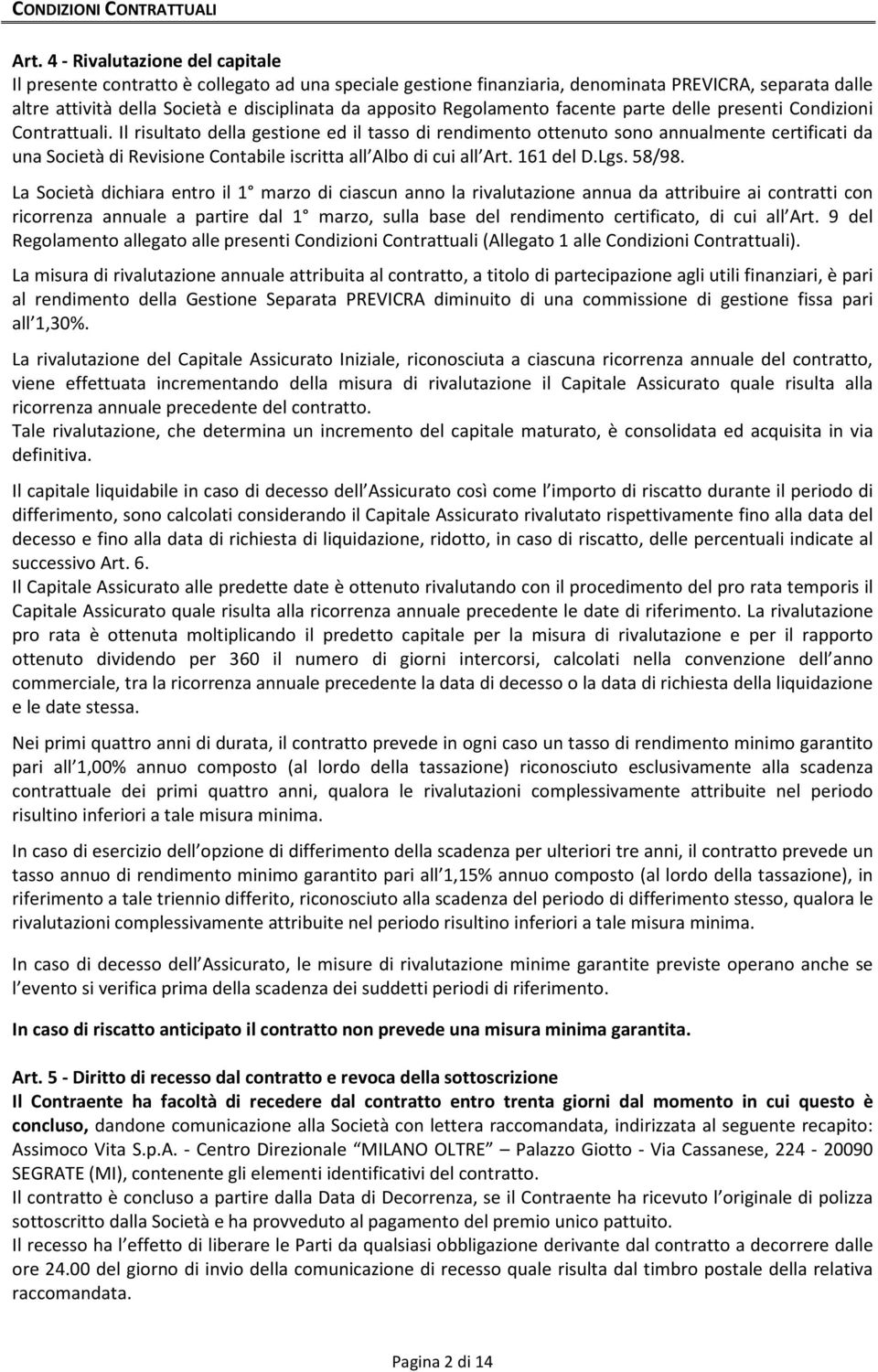 Regolamento facente parte delle presenti Condizioni Contrattuali.