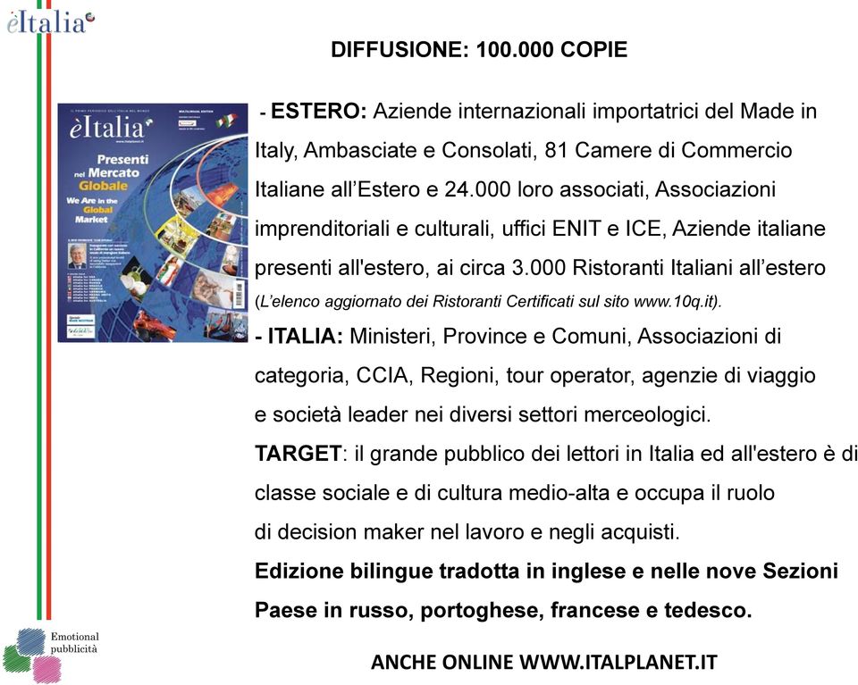000 Ristoranti Italiani all estero (L elenco aggiornato dei Ristoranti Certificati sul sito www.10q.it).