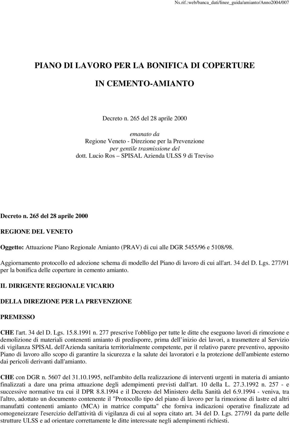 265 del 28 aprile 2000 REGIONE DEL VENETO Oggetto: Attuazione Piano Regionale Amianto (PRAV) di cui alle DGR 5455/96 e 5108/98.