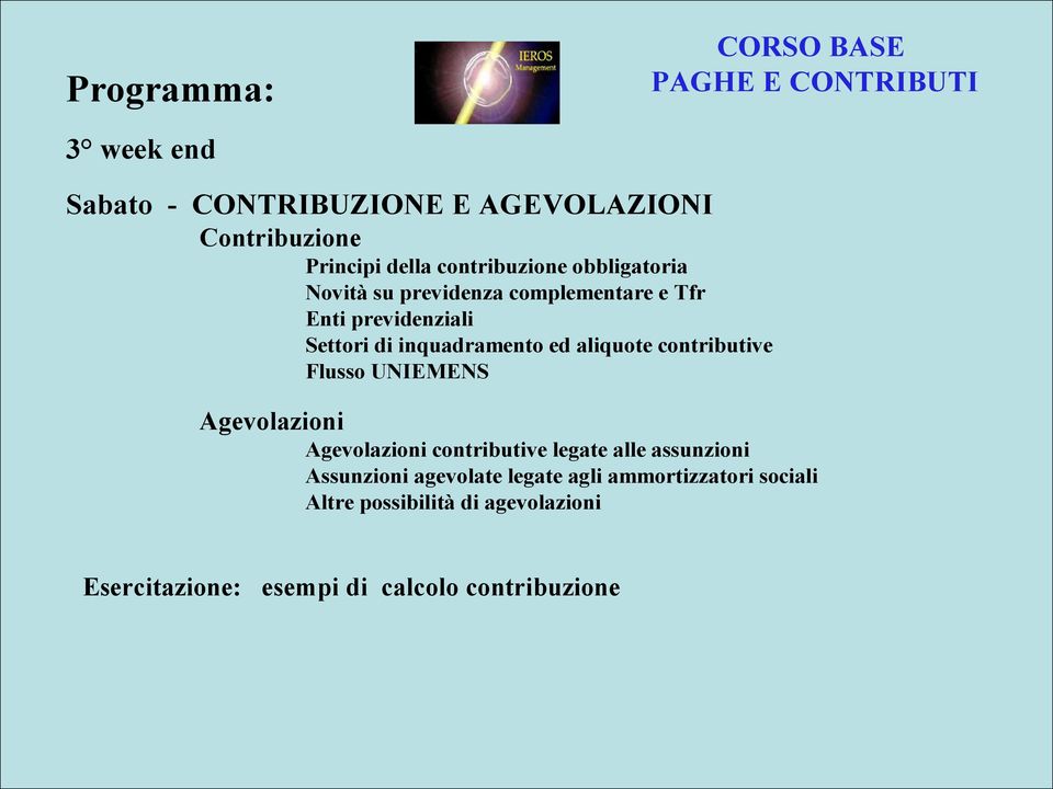 contributive Flusso UNIEMENS Agevolazioni Agevolazioni contributive legate alle assunzioni Assunzioni