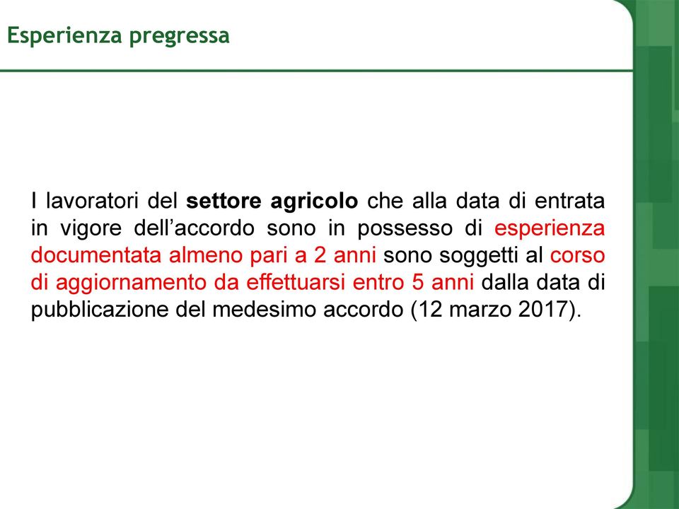 almeno pari a 2 anni sono soggetti al corso di aggiornamento da