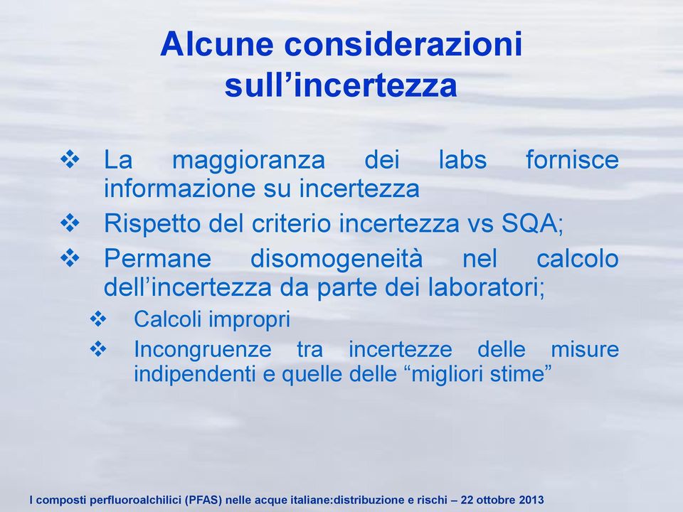 disomogeneità nel calcolo dell incertezza da parte dei laboratori; Calcoli