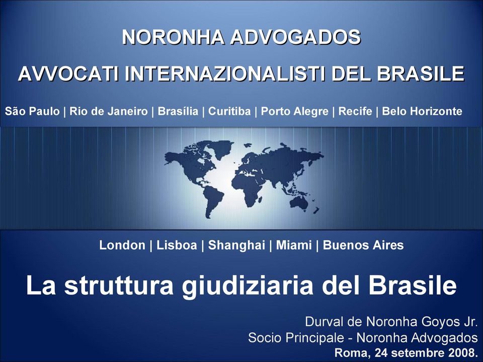 Shanghai Miami Buenos Aires La struttura giudiziaria del Brasile Durval de