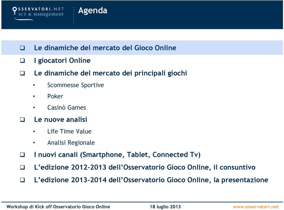 (Smartphone, Tablet, Connected Tv) L edizione 212-213 dell Osservatorio Gioco Online, il consuntivo L edizione