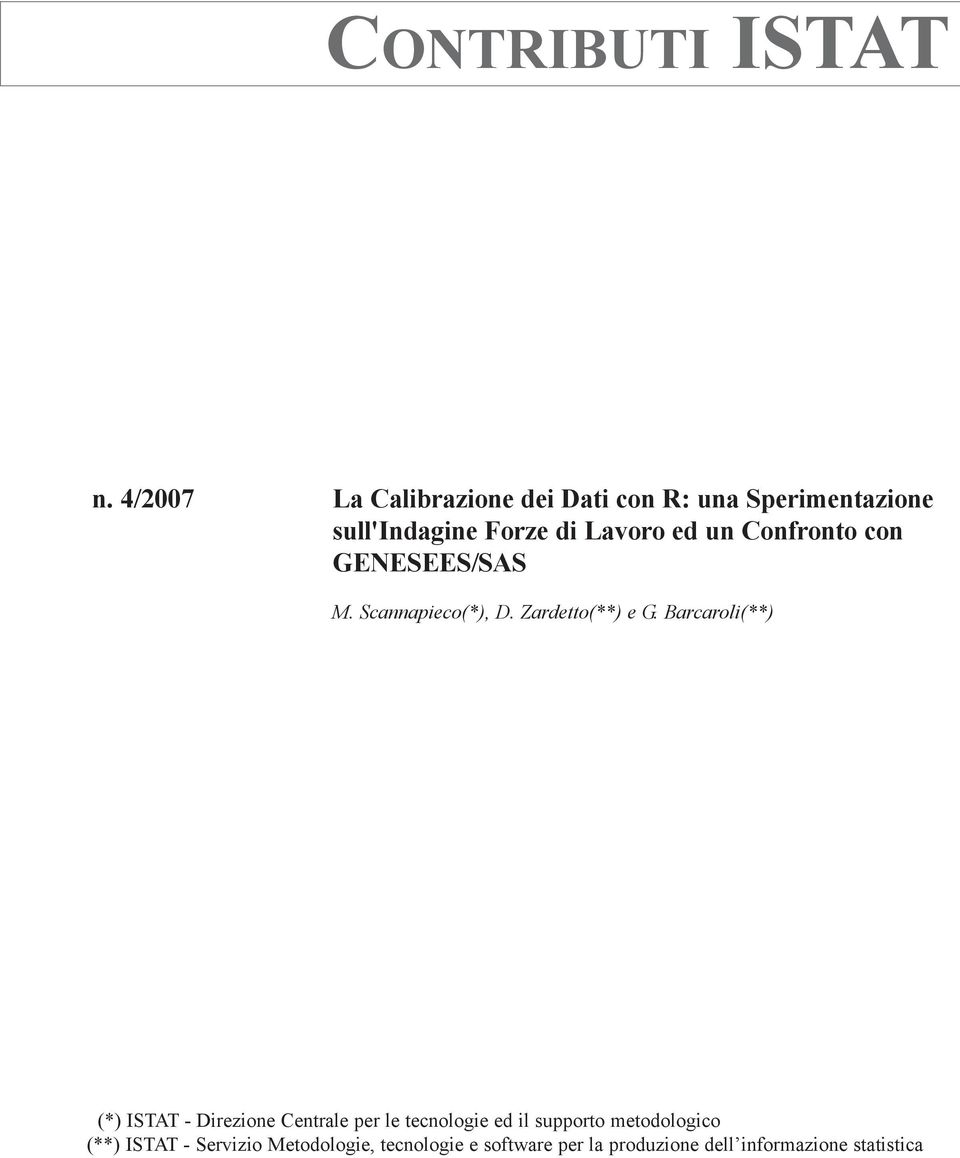 un Confronto con GENESEES/SAS M. Scannapieco(*), D. Zardetto(**) e G.