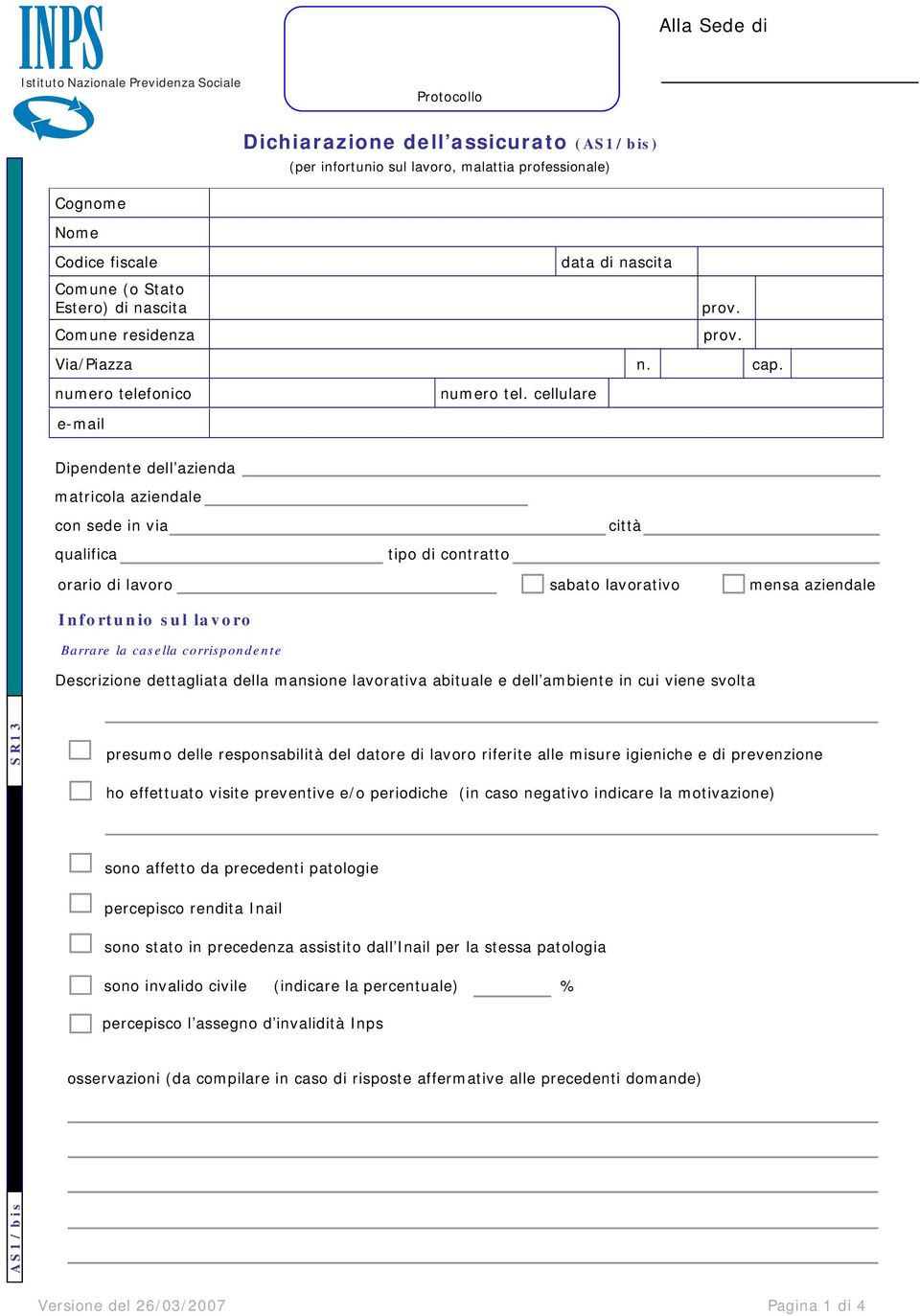 cellulare e-mail Dipendente dell azienda matricola aziendale con sede in via qualifica tipo di contratto orario di lavoro sabato lavorativo mensa aziendale Infortunio sul lavoro Barrare la casella