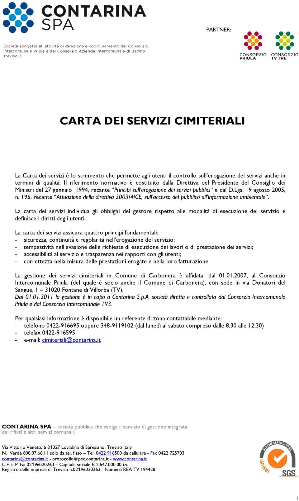 19 agosto 2005, n. 195, recante Attuazione della direttiva 2003/4/CE, sull'accesso del pubblico all'informazione ambientale.