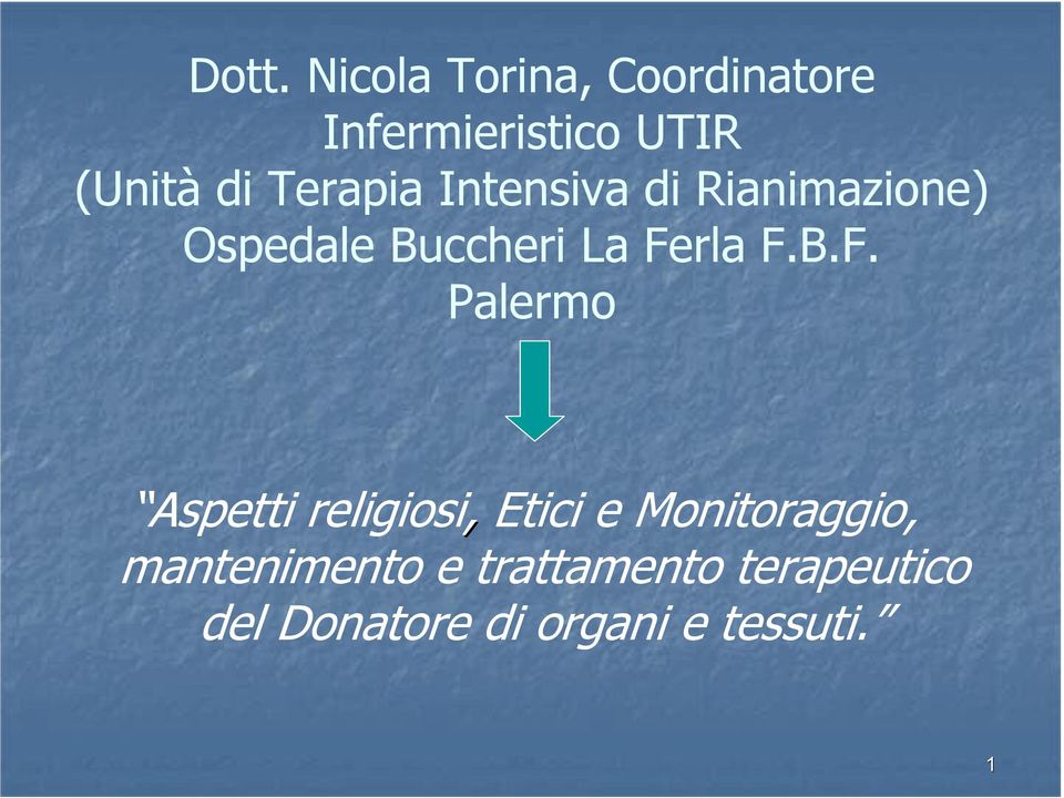 B.F. Palermo Aspetti religiosi, Etici e Monitoraggio,