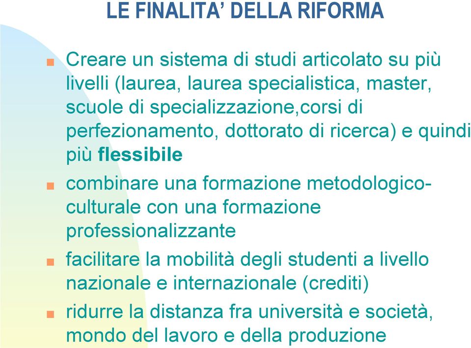 formazione metodologicoculturale con una formazione professionalizzante facilitare la mobilità degli studenti a