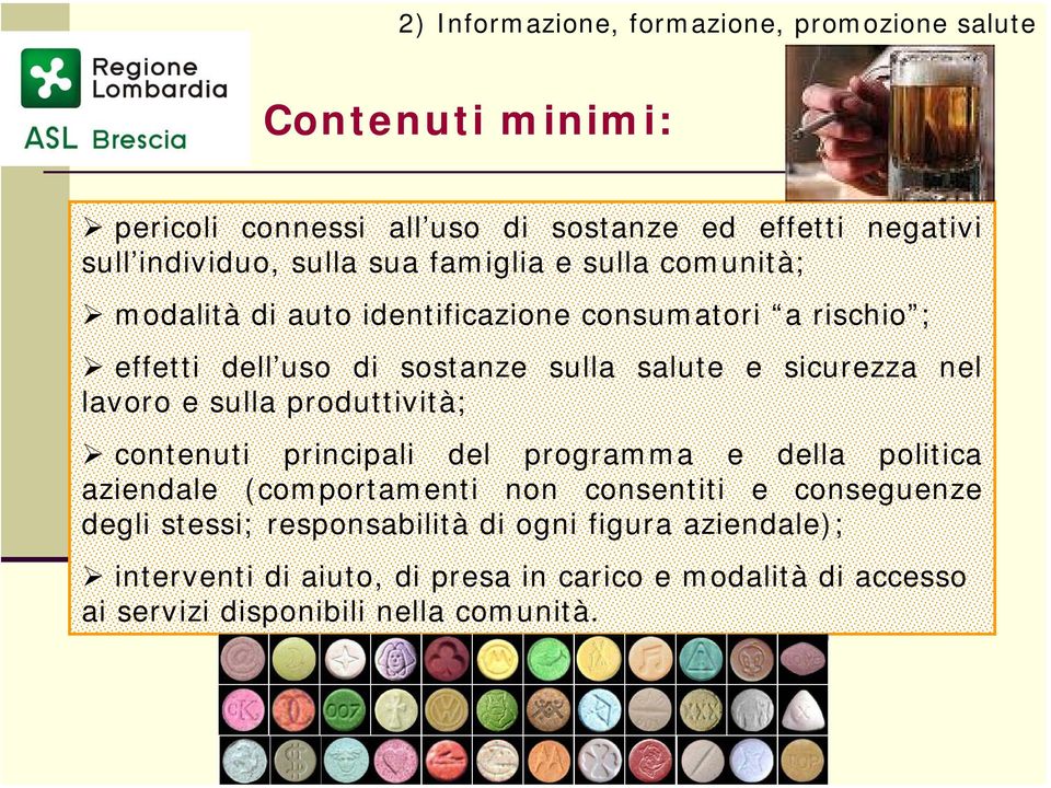 lavoro e sulla produttività; contenuti principali del programma e della politica aziendale (comportamenti non consentiti e conseguenze degli