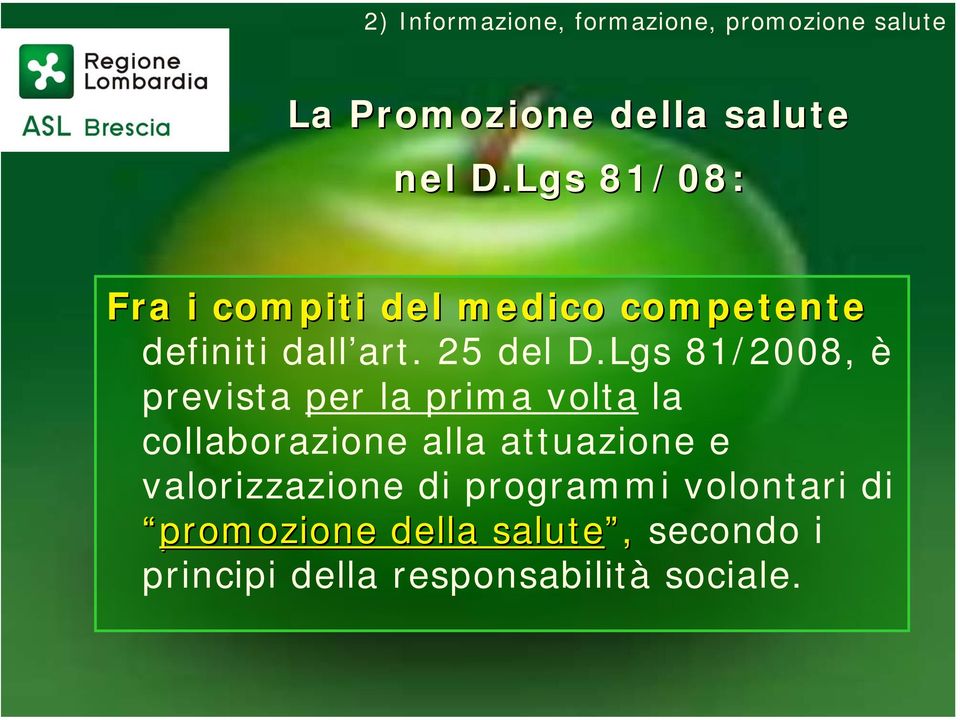 Lgs 81/2008, è prevista per la prima volta la collaborazione alla attuazione e