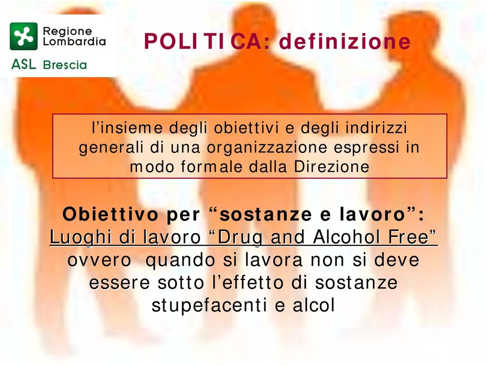 per sostanze e lavoro : Luoghi di lavoro Drug and Alcohol Free ovvero