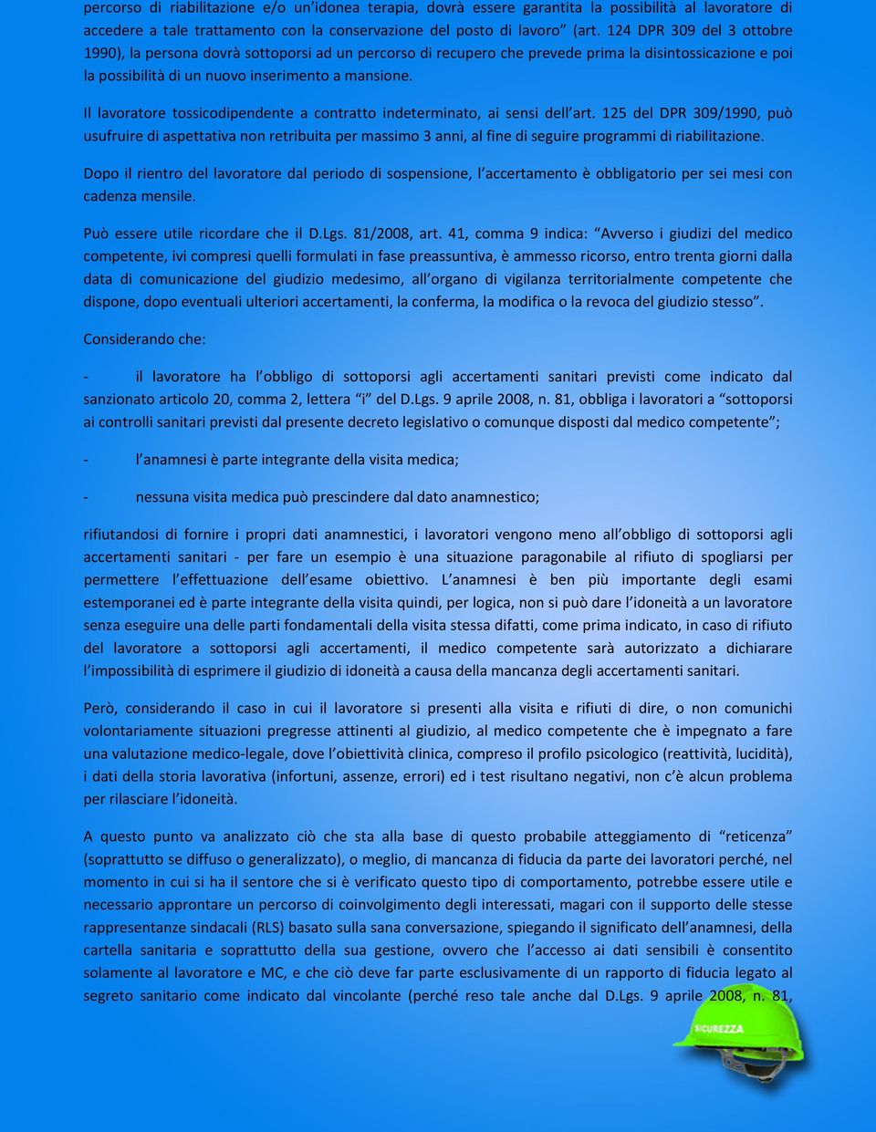 Il lavoratore tossicodipendente a contratto indeterminato, ai sensi dell art.