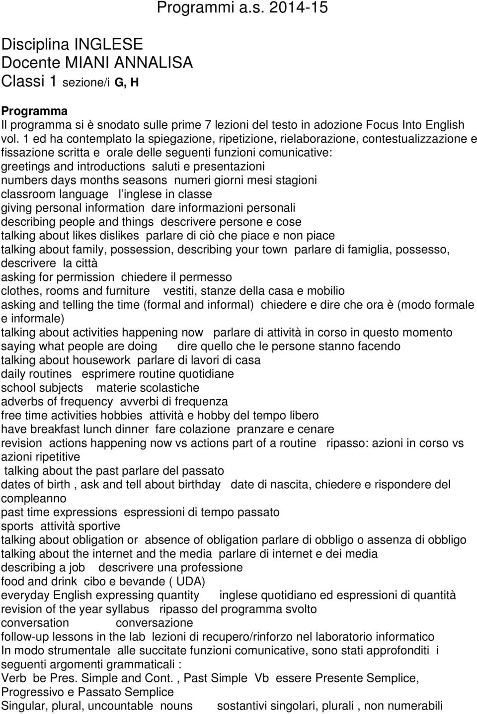 presentazioni numbers days months seasons numeri giorni mesi stagioni classroom language l inglese in classe giving personal information dare informazioni personali describing people and things