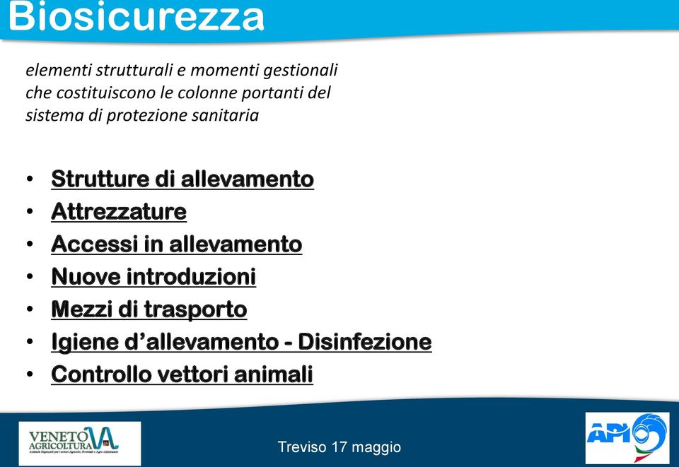 allevamento Attrezzature Accessi in allevamento Nuove introduzioni Mezzi