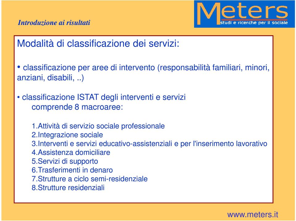 Attività di servizio sociale professionale 2.Integrazione sociale 3.