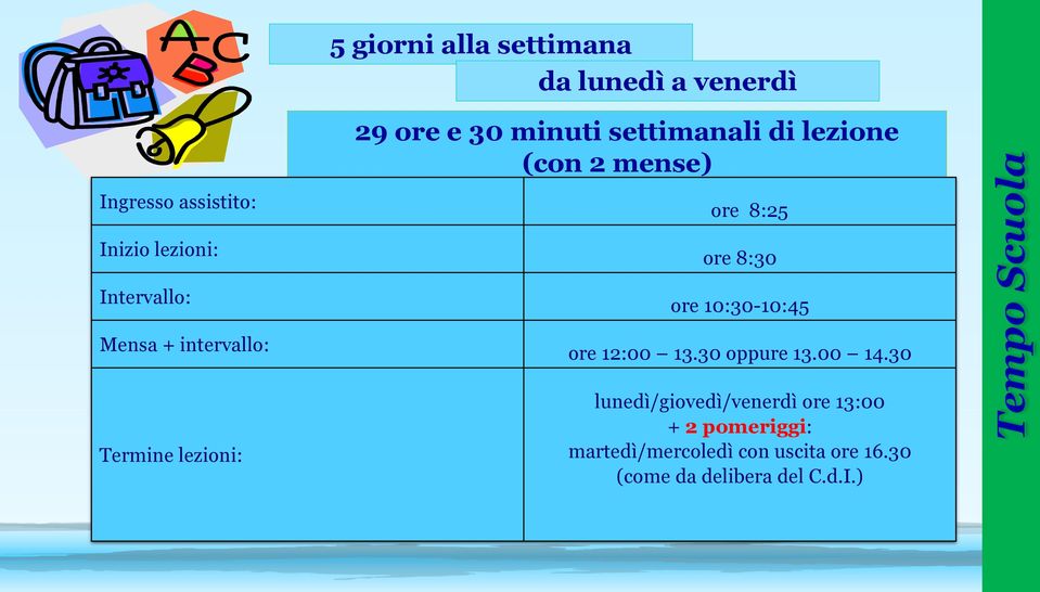 ore 8:25 ore 8:30 ore 10:30-10:45 ore 12:00 13.30 oppure 13.00 14.