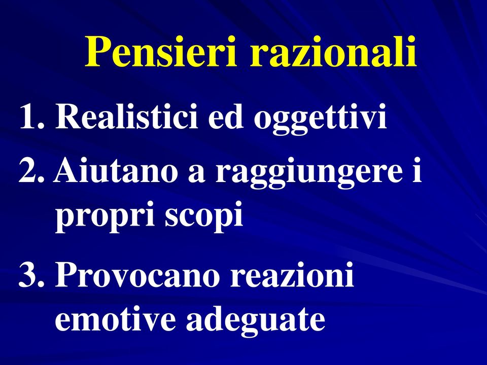 Aiutano a raggiungere i propri