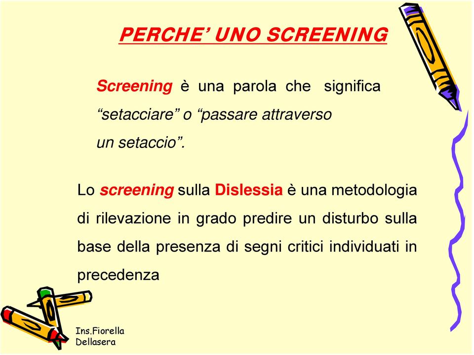 Lo screening sulla Dislessia è una metodologia di rilevazione in