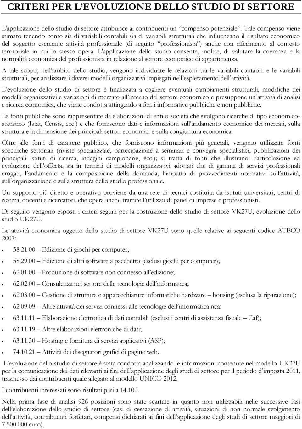 professionista ) anche con riferimento al contesto territoriale in cui lo stesso opera.