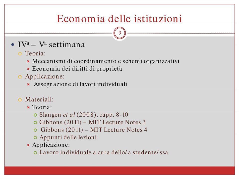 individuali Materiali: Teoria: Slangen et al (2008), capp.