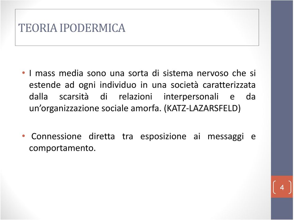 relazioni interpersonali e da un organizzazione sociale amorfa.