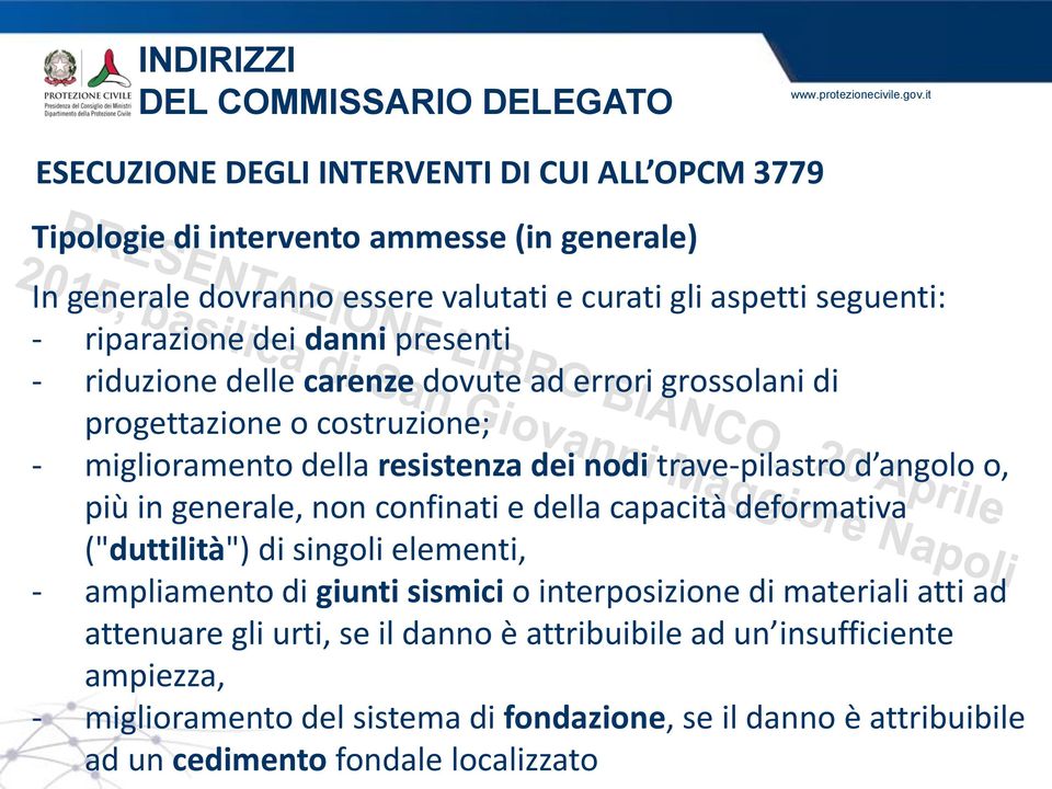 trave-pilastro d angolo o, più in generale, non confinati e della capacità deformativa ("duttilità") di singoli elementi, - ampliamento di giunti sismici o interposizione di materiali