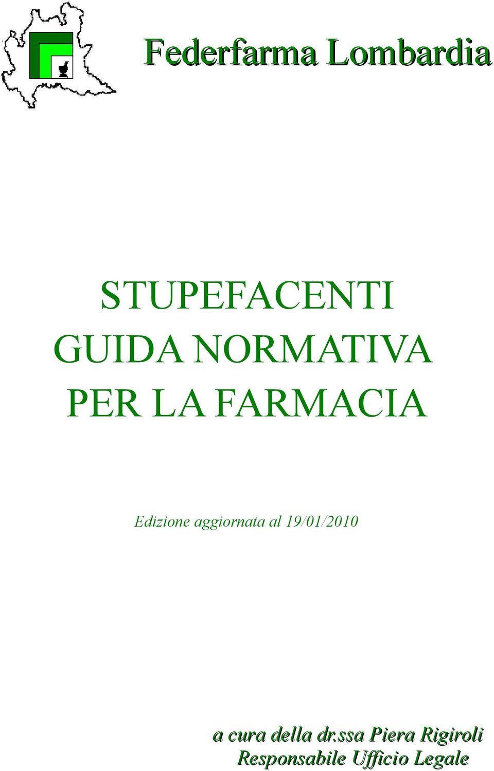 aggiornata al 19/01/2010 a cura della dr.