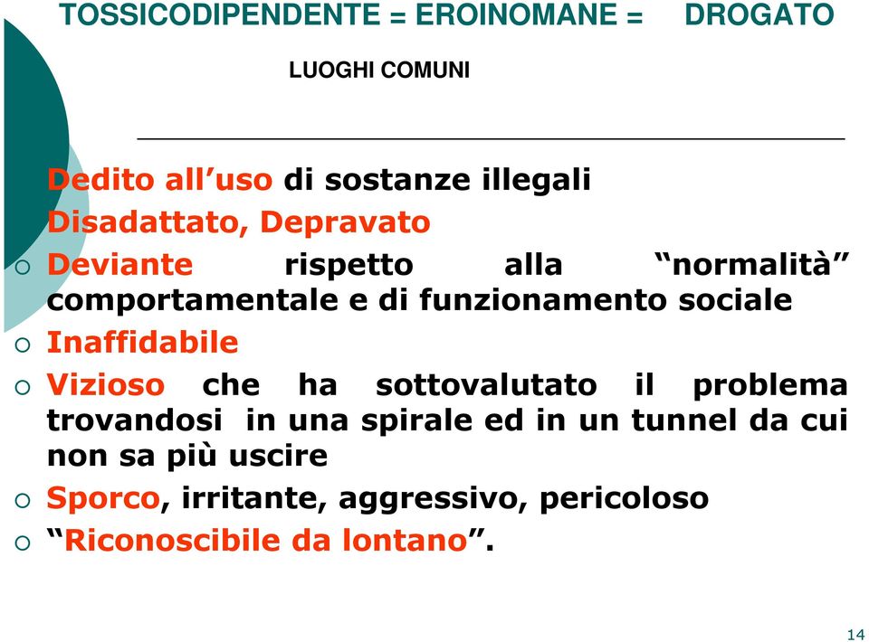 sociale Inaffidabile Vizioso che ha sottovalutato il problema trovandosi inunaspiraleed in