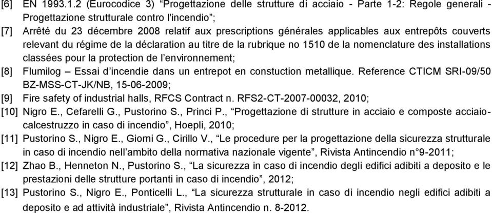 générales applicables aux entrepôts couverts relevant du régime de la déclaration au titre de la rubrique no 1510 de la nomenclature des installations classées pour la protection de l environnement;