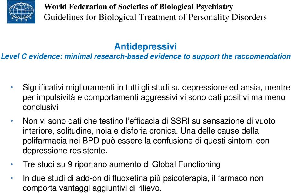 dati che testino l efficacia di SSRI su sensazione di vuoto interiore, solitudine, noia e disforia cronica.