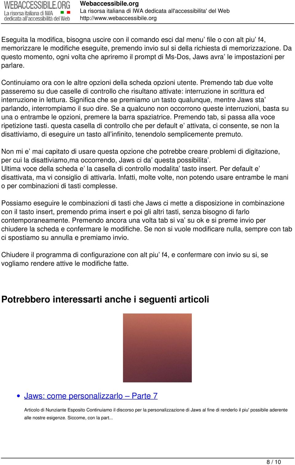 Premendo tab due volte passeremo su due caselle di controllo che risultano attivate: interruzione in scrittura ed interruzione in lettura.