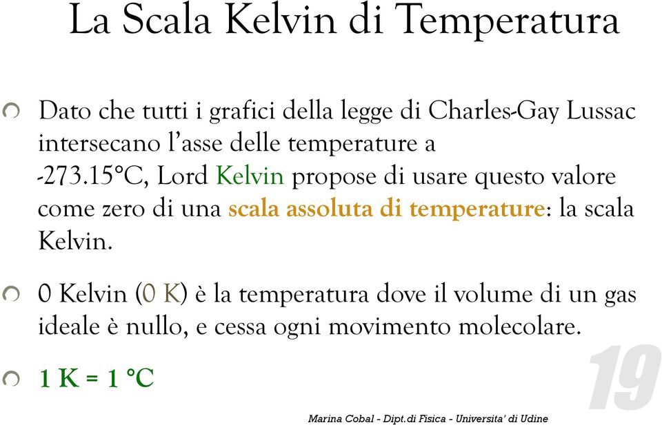 15 C, Lord Kelvin propose di usare questo valore come zero di una scala assoluta di