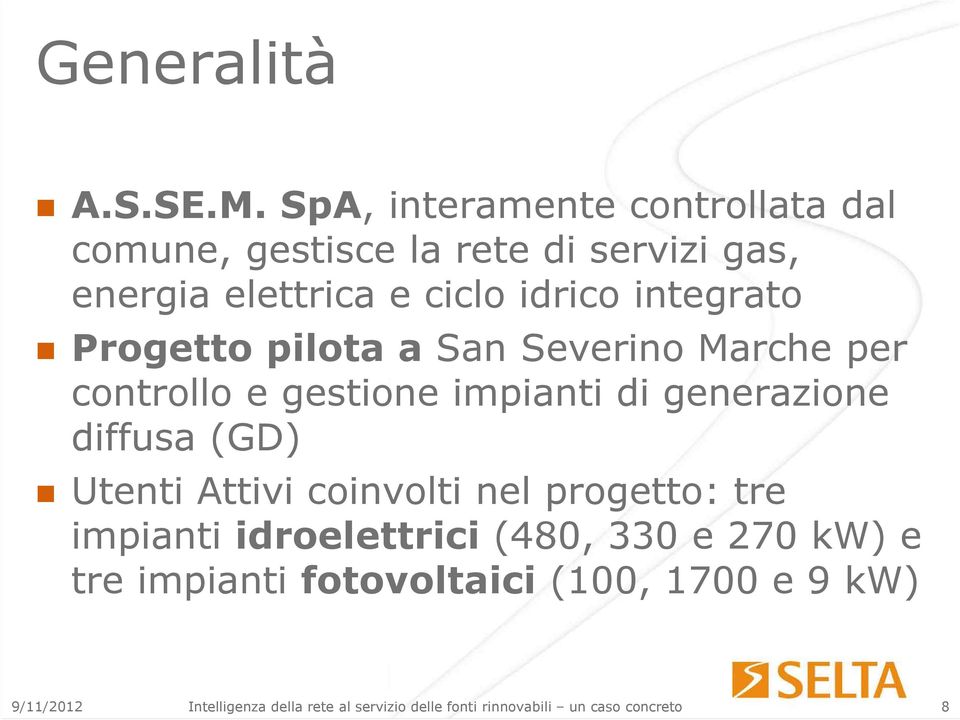integrato Progetto pilota a San Severino Marche per controllo e gestione impianti di generazione diffusa (GD)