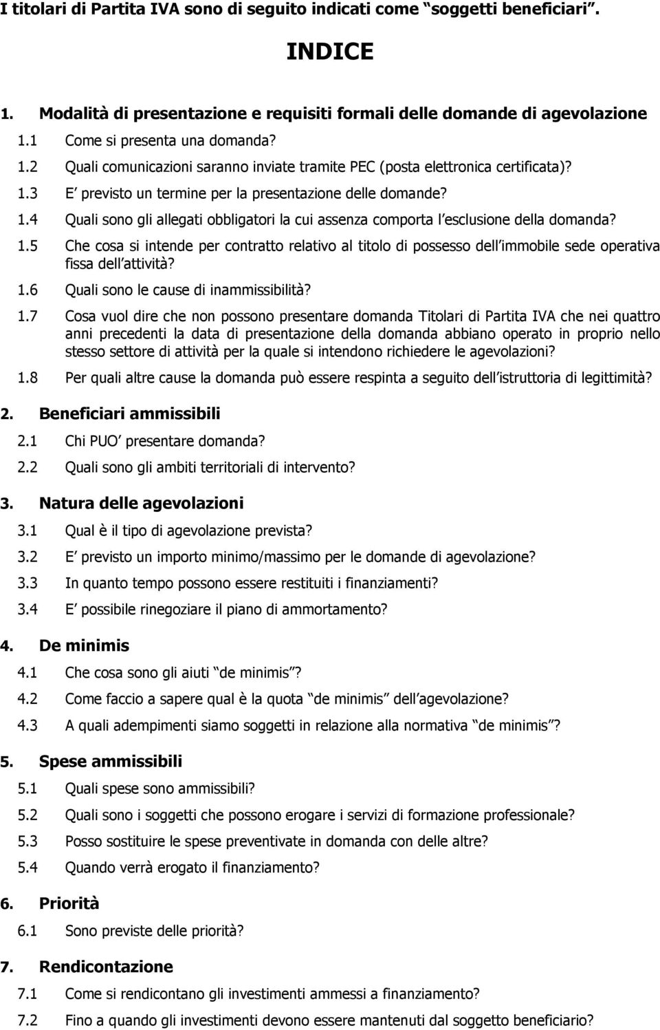 1.6 Quali sono le cause di inammissibilità? 1.