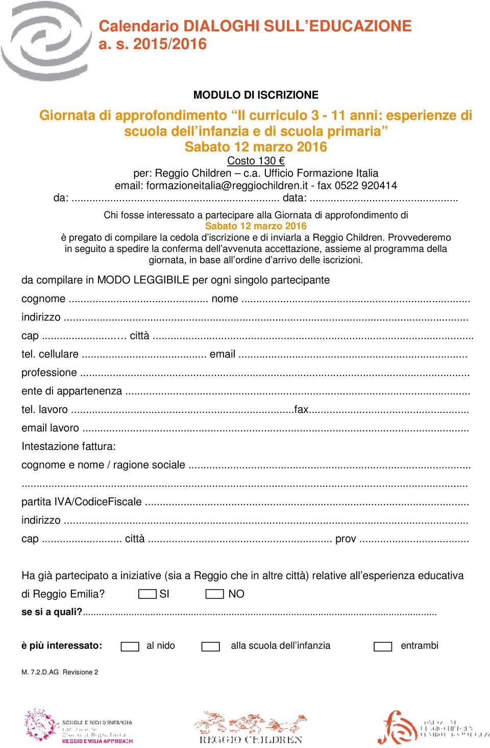 .. Chi fosse interessato a partecipare alla Giornata di approfondimento di Sabato 12 marzo 2016 è pregato di compilare la cedola d iscrizione e di inviarla a Reggio Children.