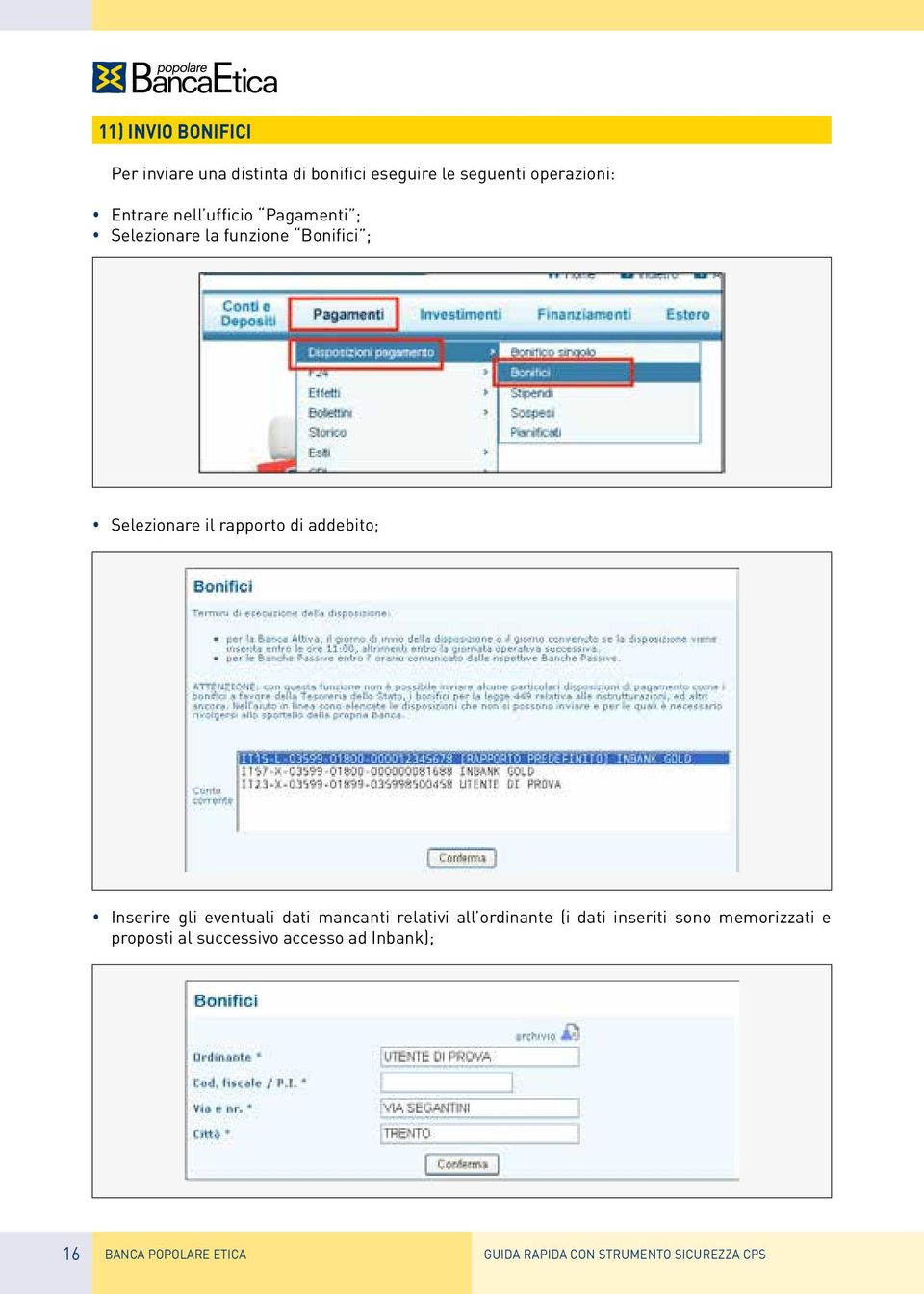 Inserire gli eventuali dati mancanti relativi all ordinante (i dati inseriti sono memorizzati e