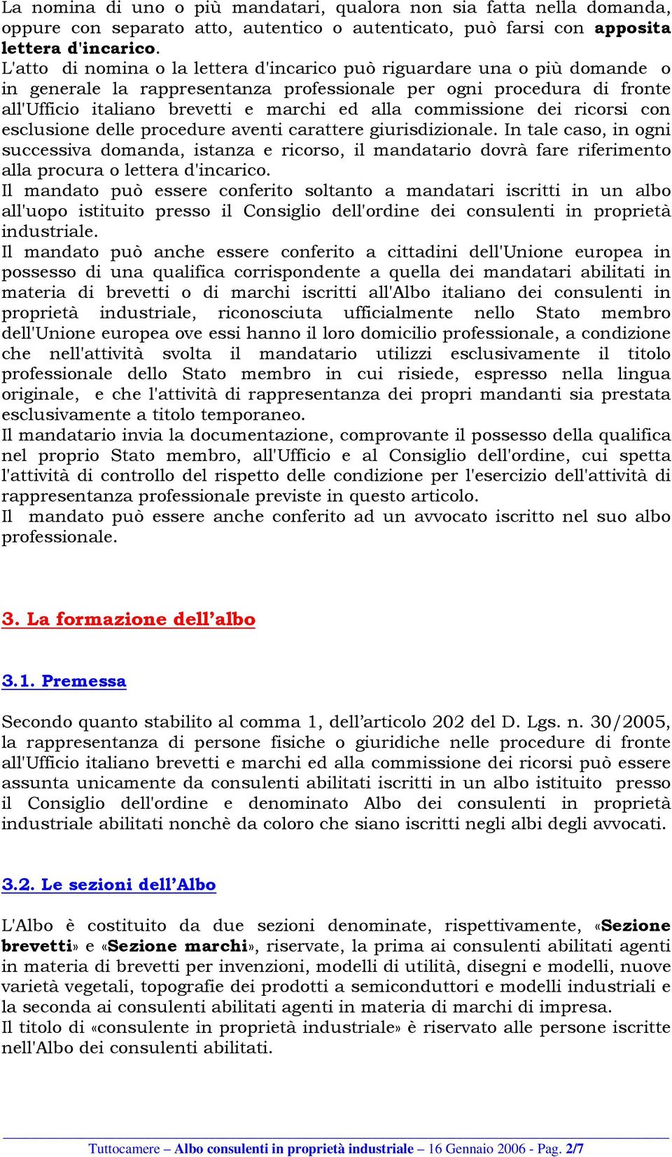 commissione dei ricorsi con esclusione delle procedure aventi carattere giurisdizionale.